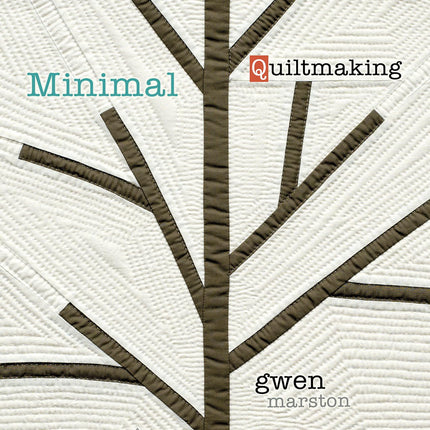 Minimal Quiltmaking