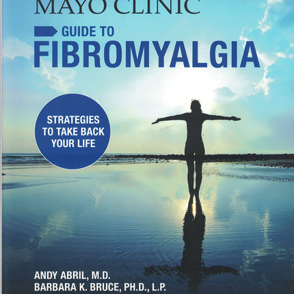 Mayo Clinic Guide to Fibromyalgia