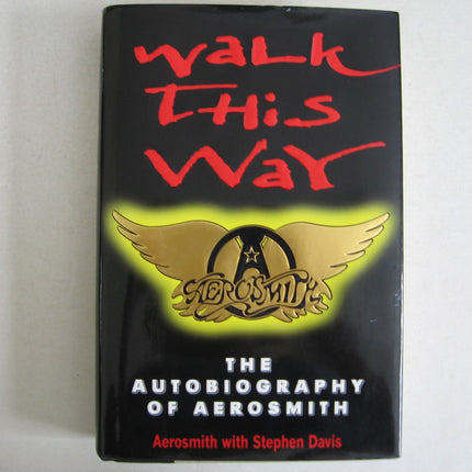 Walk This Way: The Autobiography of Aerosmith