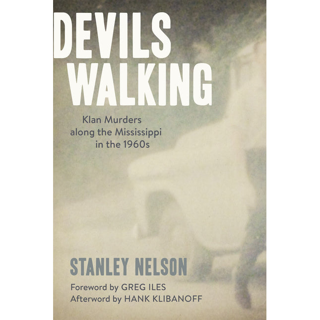 Devils Walking: Klan Murders along the Mississippi in the 1960s