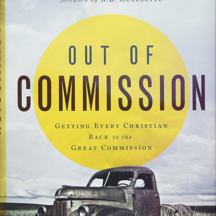 Out of Commission: Getting Every Christian Back to the Great Commission