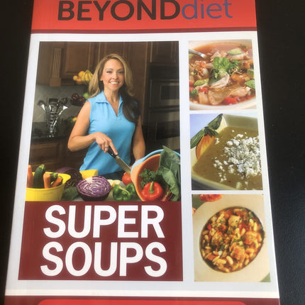 Beyond Diet Super Soups 1A - 101 Mouth-Watering Easy to Prepare 100% Isabel Approved Soup Recipes (Beyond Diet Cookbook)