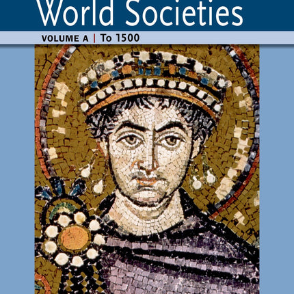 A History of World Societies Volume A: To 1500
