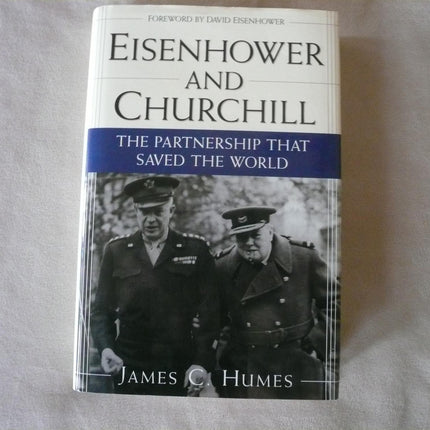 Eisenhower and Churchill: The Partnership That Saved the World