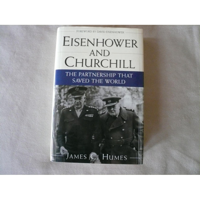 Eisenhower and Churchill: The Partnership That Saved the World