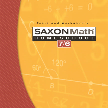 Saxon Math 7/6, Homeschool Edition: Tests and Worksheets (Reproducible)