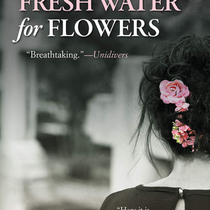 Fresh Water for Flowers: A Novel