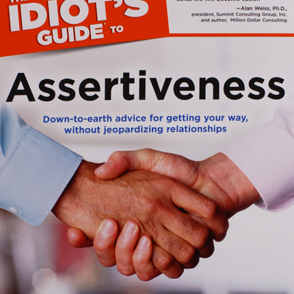 The Complete Idiot's Guide to Assertiveness