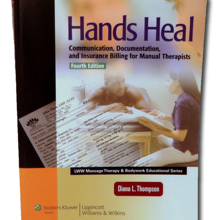 Hands Heal: Communication, Documentation, and Insurance Billing for Manual Therapists