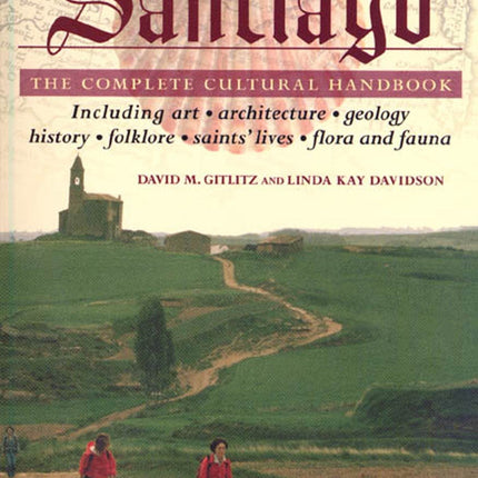 The Pilgrimage Road to Santiago: The Complete Cultural Handbook