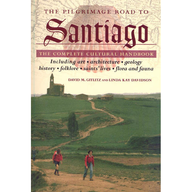 The Pilgrimage Road to Santiago: The Complete Cultural Handbook