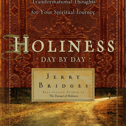 Holiness Day by Day: Transformational Thoughts for Your Spiritual Journey Devotional