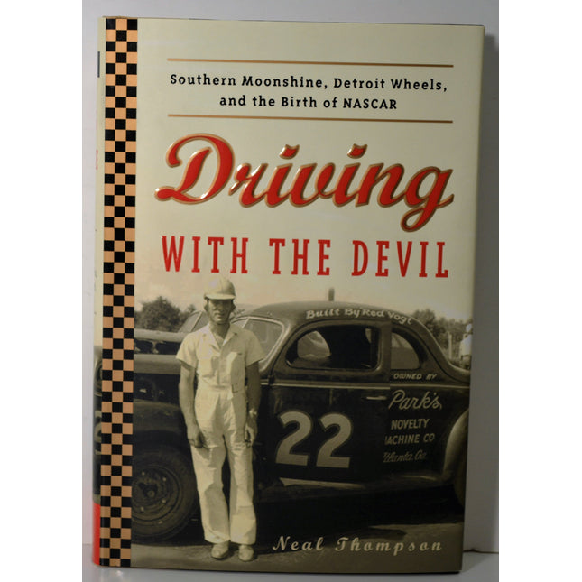 Driving with the Devil: Southern Moonshine, Detroit Wheels, and the Birth of NASCAR