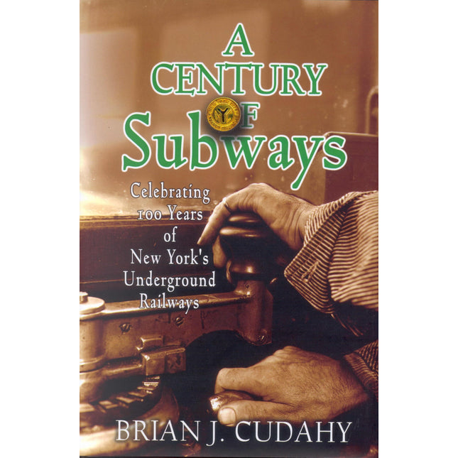 A Century of Subways: Celebrating 100 Years of New York's Underground Railways