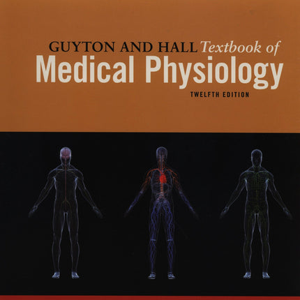 Guyton and Hall Textbook of Medical Physiology, 12e