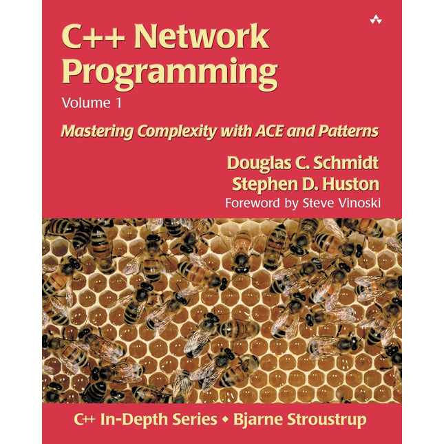 C++ Network Programming, Volume I: Mastering Complexity with ACE and Patterns (C++ In-Depth Series)