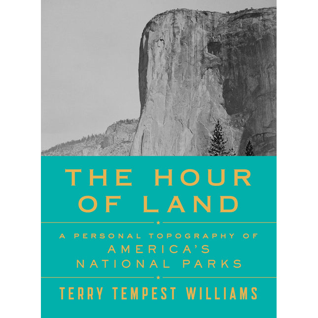 The Hour of Land: A Personal Topography of America's National Parks