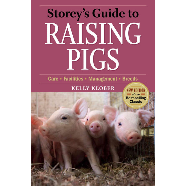 Storey's Guide to Raising Pigs: Care-facilities-management-breeds