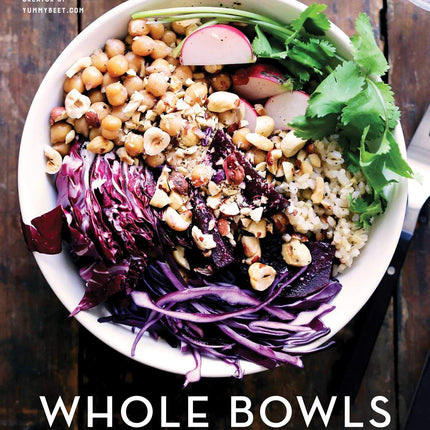 Whole Bowls: Complete Gluten-Free and Vegetarian Meals to Power Your Day