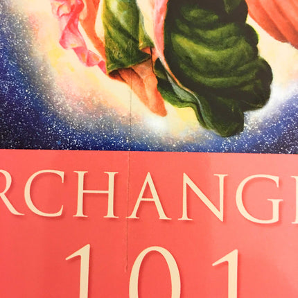 Archangels 101: How to Connect Closely With Archangels Michael, Raphael, Gabriel, Uriel, and Others for Healing, Protection, and Guidance