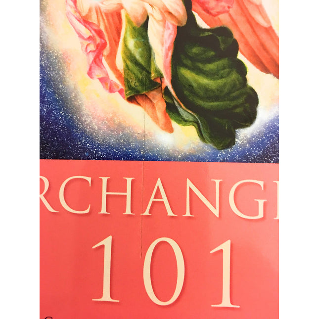 Archangels 101: How to Connect Closely With Archangels Michael, Raphael, Gabriel, Uriel, and Others for Healing, Protection, and Guidance