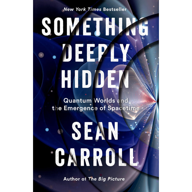Something Deeply Hidden: Quantum Worlds and the Emergence of Spacetime