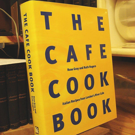 The Cafe Cook Book: Italian Recipes from London's River Cafe