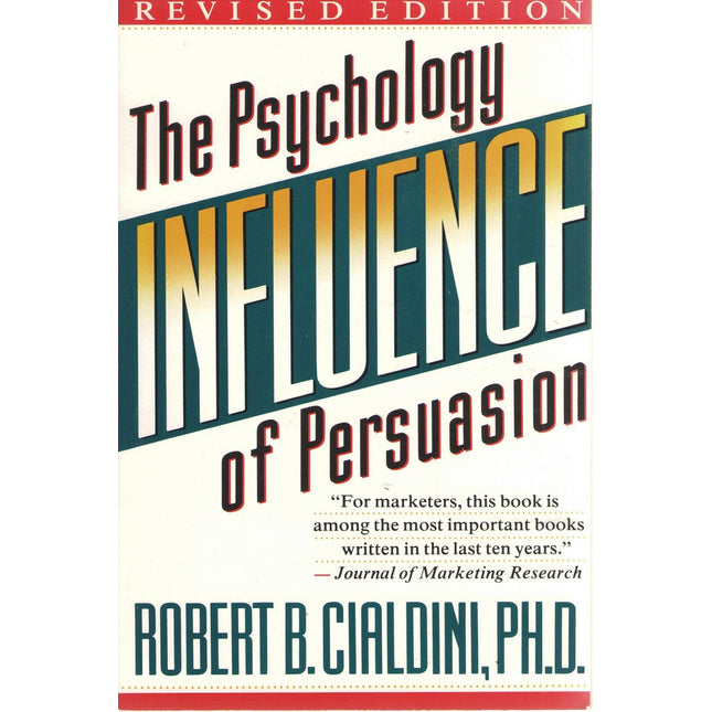 Influence (rev): The Psychology of Persuasion