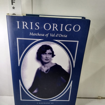 Iris Origo: Marchesa of Val D'Orcia
