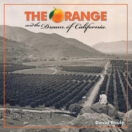 The Orange and the Dream of California
