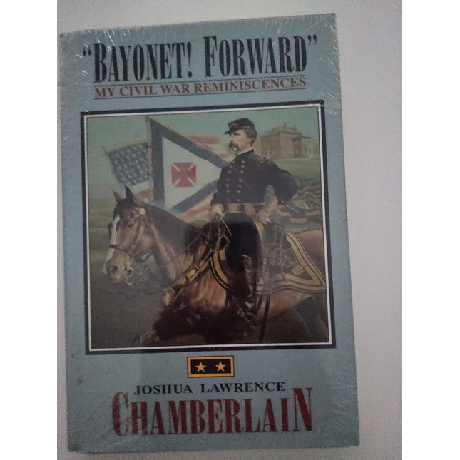 Bayonet! Forward: My Civil War Reminiscences