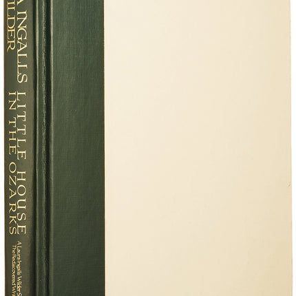 Little House in the Ozarks: The Rediscovered Writings