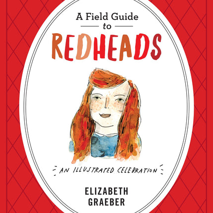 A Field Guide to Redheads: An Illustrated Celebration