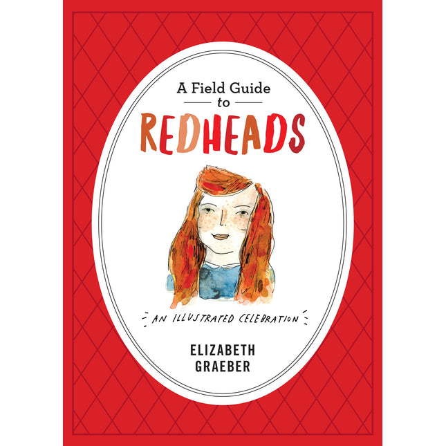 A Field Guide to Redheads: An Illustrated Celebration