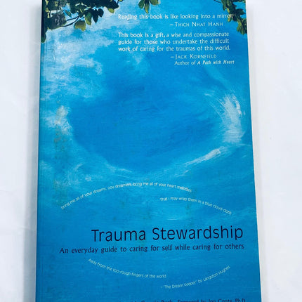 Trauma Stewardship: An Everyday Guide to Caring for Self While Caring for Others