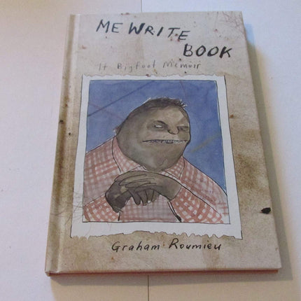 Me Write Book: It Bigfoot Memoir