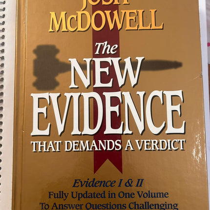 The New Evidence That Demands A Verdict: Evidence I & II Fully Updated in One Volume To Answer The Questions Challenging Christians in the 21st Century.