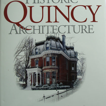 Historic Quincy Architecture Architectural Treasures of Quincy, Illinois