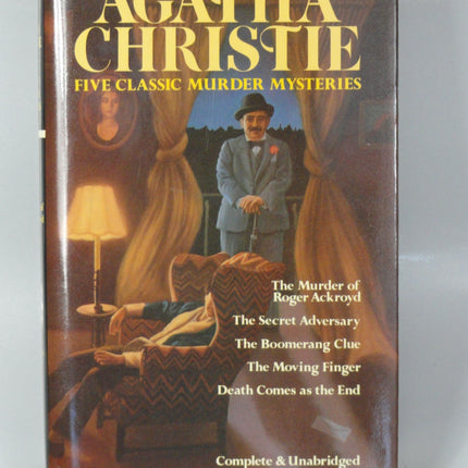 Five Classic Murder Mysteries: (The Murder of Roger Ackroyd / The Secret Adversary / The Boomerange Clue / The Moving Finger / Death Comes as the End)