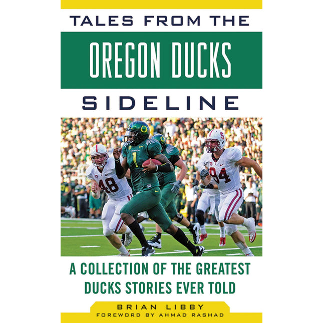 Tales from the Oregon Ducks Sideline: A Collection of the Greatest Ducks Stories Ever Told (Tales from the Team)