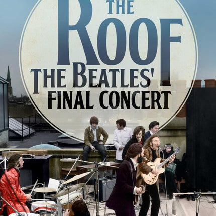 The Roof: The Beatles' Final Concert