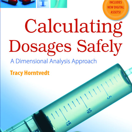 Dimensional Analysis: Calculating Dosages Safely