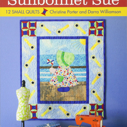 Year in the Life of Sunbonnet Sue, A: 12 Small Quilts