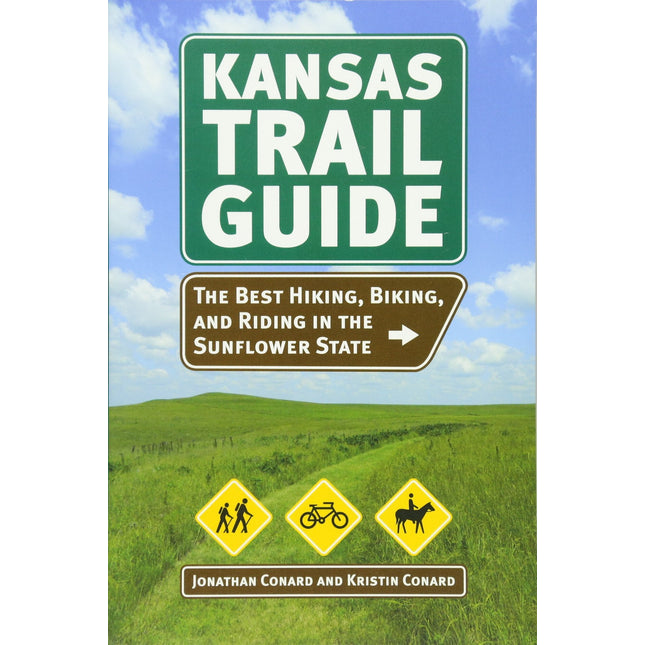 Kansas Trail Guide: The Best Hiking, Biking, and Riding in the Sunflower State