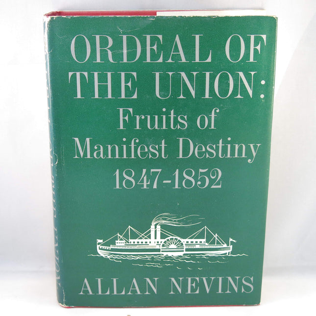 Ordeal of the Union, Vol. 1: Fruits of Manifest Destiny, 1847-1852
