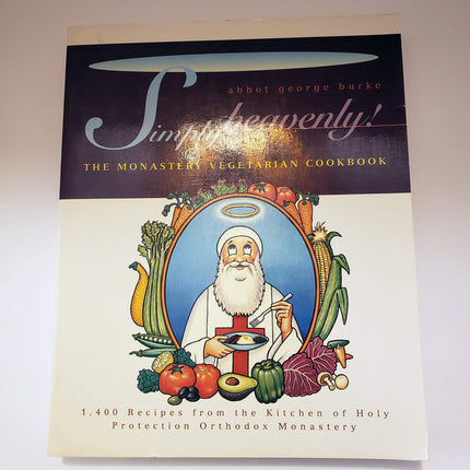Simply Heavenly!: The Monastery Vegetarian Cookbook