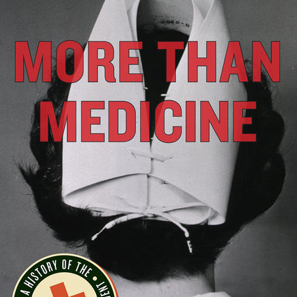 More Than Medicine: A History of the Feminist Women's Health Movement