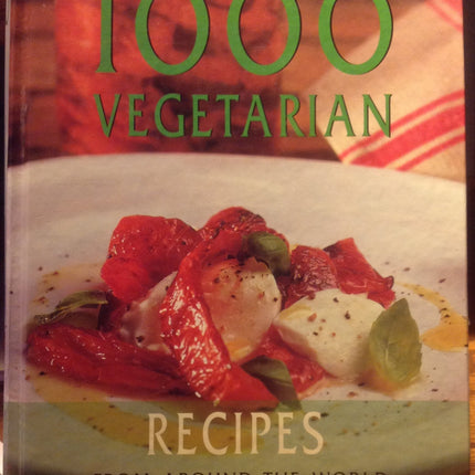 1000 Vegetarian Recipes From Around the World