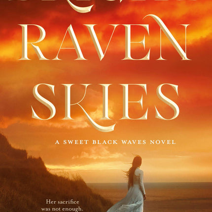 Bright Raven Skies (The Sweet Black Waves Trilogy, 3)