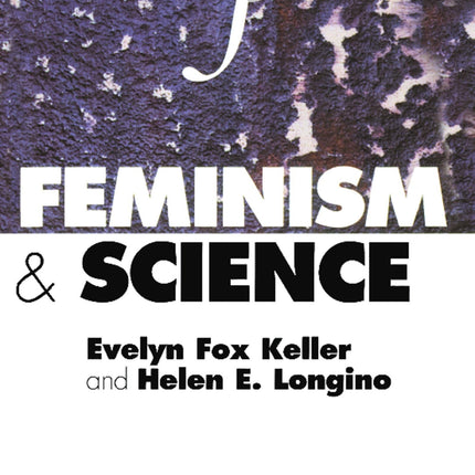 Feminism and Science (Oxford Readings in Feminism)
